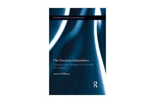 Film Discourse Interpretation: Towards a New Paradigm for Multimodal Film Analysis-کتاب انگلیسی - کتابخانه مجازی واتیکان