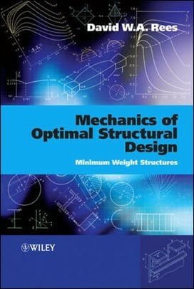 󾕇 Rees D. W. A., Mechanics of Optimal Structural Design - Minimum Weight Structures, 2009 - دانلود کتاب های دانشگاهی
