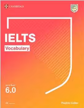 CAMBRIDGE IELTS VOCABULARY (UP TO BANDS 6.0) | مرکز فرهنگی آبی