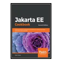 کتاب 	 Jakarta EE Cookbook - Practical recipes for enterprise Java developers to deliver large scale applications with Jakarta EE اثر Elder Moraes انتشارات مؤلفین طلایی