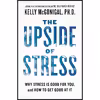کتاب The Upside of Stress اثر Kelly McGonigal انتشارات Avery