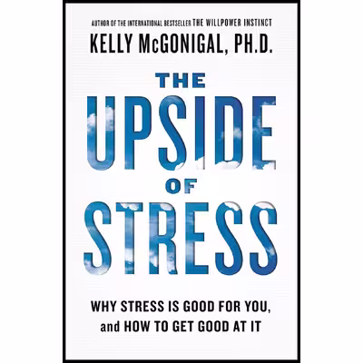 کتاب The Upside of Stress اثر Kelly McGonigal انتشارات Avery