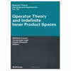 کتاب Operator theory and indefinite inner product spaces اثر et al Matthias Langer انتشارات مؤلفین طلایی