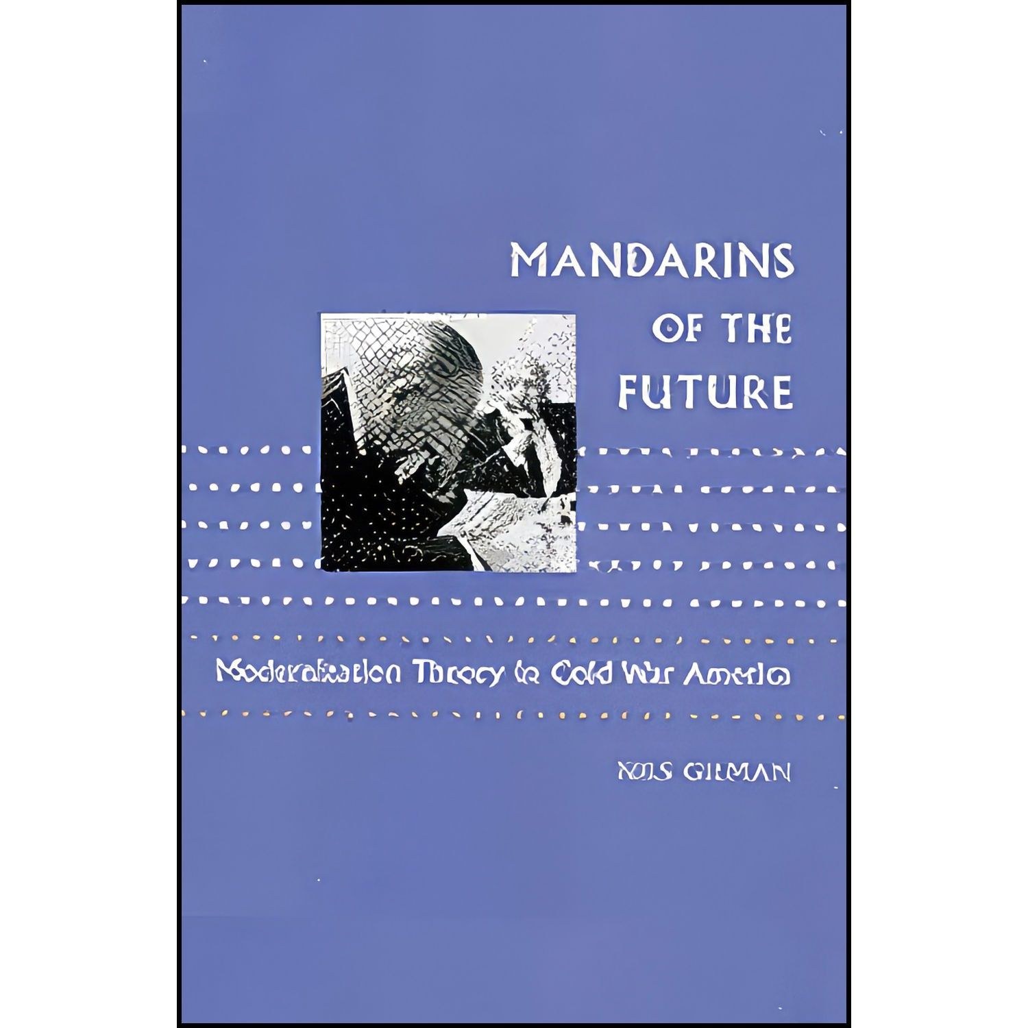 کتاب زبان اصلی Mandarins of the Future اثر Nils Gilman