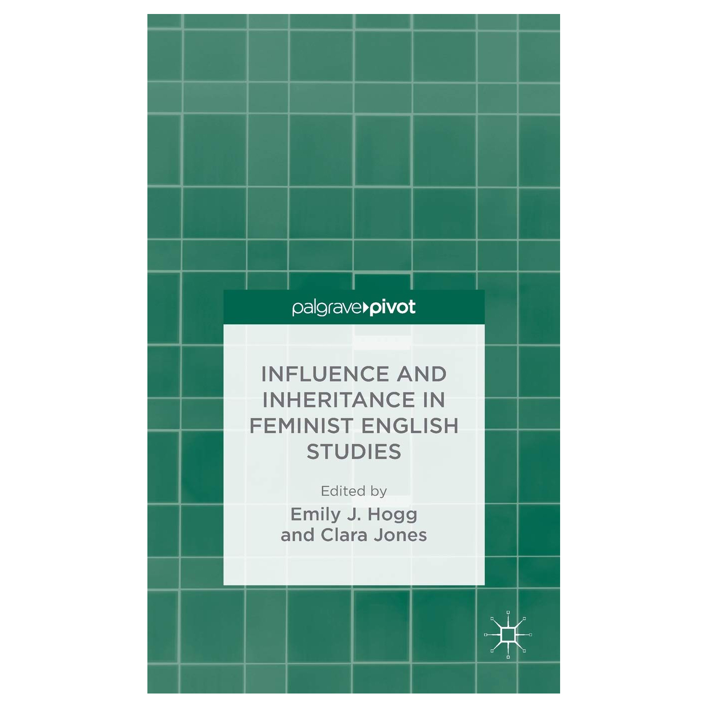 کتاب Influence and Inheritance in Feminist English Studies اثر C Jones انتشارات Palgrave Macmillan