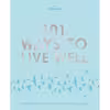 کتاب 101 Ways to Live Well 1 اثر جمعی از نویسندگان انتشارات Lonely Planet