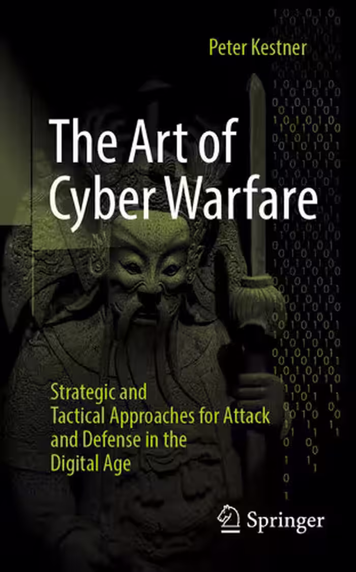 خرید و دانلود نسخه کامل کتاب The Art of Cyber Warfare: Strategic and Tactical Approaches for Attack and Defense in the Digital Age