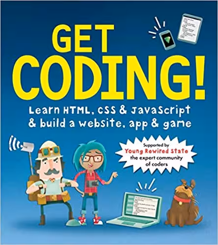 خرید و دانلود نسخه کامل کتاب Get Coding!: Learn HTML, CSS &amp; JavaScript &amp; Build a Website, App &amp; Game
