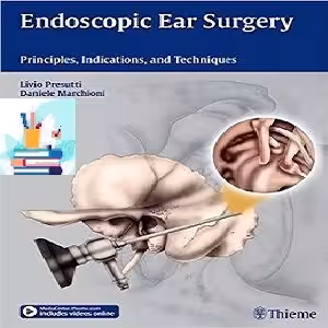 Endoscopic Ear Surgery Principles Indications and Techniques 1ed PDF Videos at 2€ - کتاب پزشکی بهار