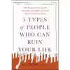 کتاب 5 Types of People Who Can Ruin Your Life اثر Bill Eddy انتشارات Penguin Group Inc.