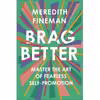 کتاب Brag Better اثر Meredith Fineman انتشارات Portfolio