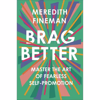 کتاب Brag Better اثر Meredith Fineman انتشارات Portfolio