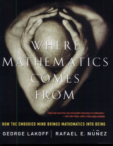 خرید و دانلود نسخه کامل کتاب Where Mathematics Come From: How The Embodied Mind Brings Mathematics Into Being
