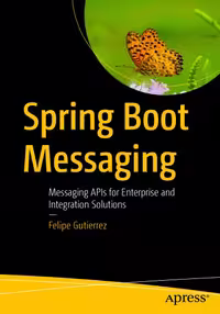 خرید و دانلود نسخه کامل کتاب Spring Boot Messaging: Messaging APIs for Enterprise and Integration Solutions