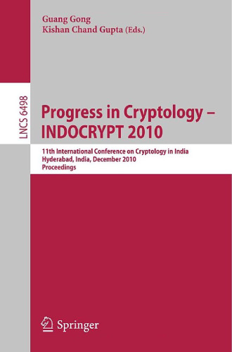 خرید و دانلود نسخه کامل کتاب Progress in Cryptology - INDOCRYPT 2010: 11th International Conference on Cryptology in India, Hyderabad, India, December 12-15, 2010. Proceedings