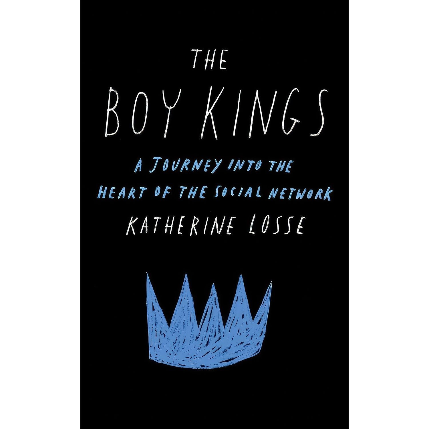 کتاب زبان اصلی The Boy Kings اثر Katherine Losse