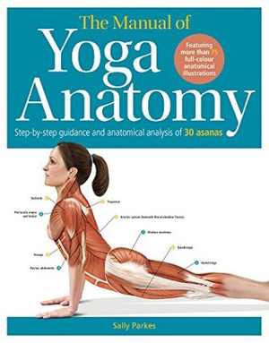 [EPUB] دانلود کتاب The Student’S Anatomy Of Yoga Manual - 30 Essential Poses Analysed, Explained And Illustrated, 2017