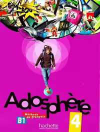 کتاب زبان Adosphere 4 B1   Cahier   CD Audio کتاب ادوسفر 4 (رنگی)