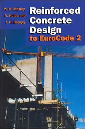 󾕇 Mosley W. H., Reinforced Concrete Design to EuroCode 2 (EC2) , 1996 - دانلود کتاب های دانشگاهی