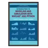 کتاب Introduction to Modeling and Simulation with MATLAB® and Python اثر Steven I. Gordon and Brian Guilfoos انتشارات مؤلفین طلایی