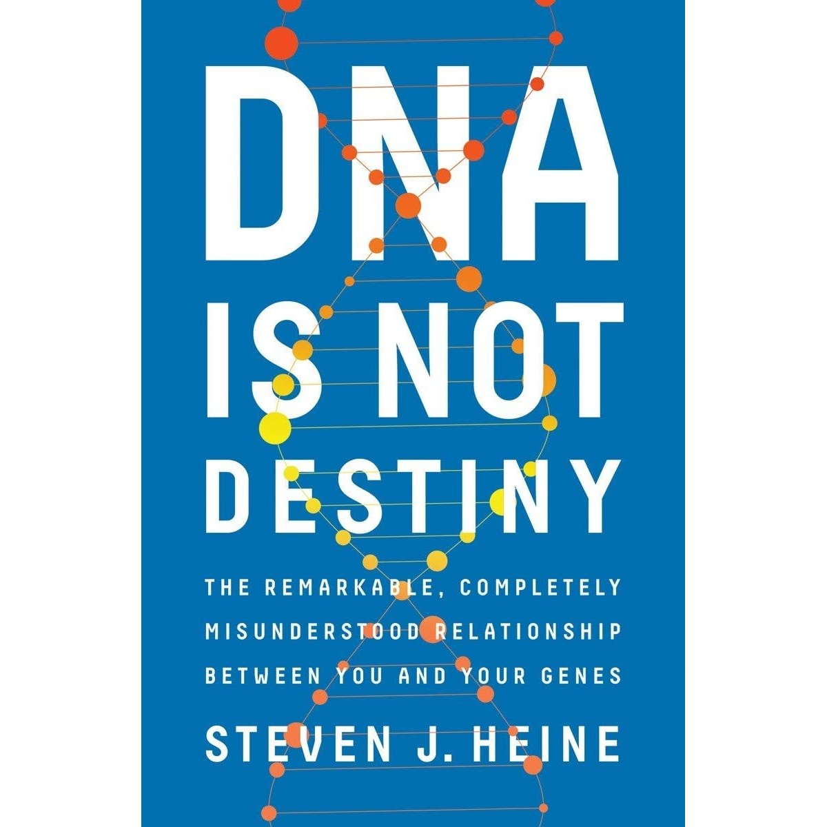 کتاب DNA Is Not Destiny اثر Steven J. Heine انتشارات W. W. Norton & Company