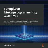خرید و دانلود نسخه کامل کتاب Template Metaprogramming with C  : Learn everything about C   templates and unlock the power of template metaprogramming