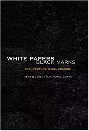 󾕇 دانلود کتاب White Papers, Black Marks - Architecture, Race, Culture, 2000 - دانلود کتاب های دانشگاهی