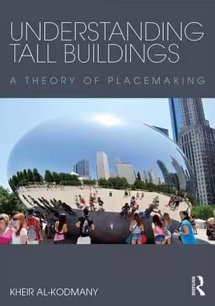 󾕇 دانلود کتاب Al-Kodmany K., Understanding Tall Buildings - A Theory of Placemaking, 2017 - دانلود کتاب های دانشگاهی