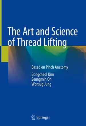 [PDF] دانلود کتاب The Art And Science Of Thread Lifting - Based On Pinch Anatomy, 2019