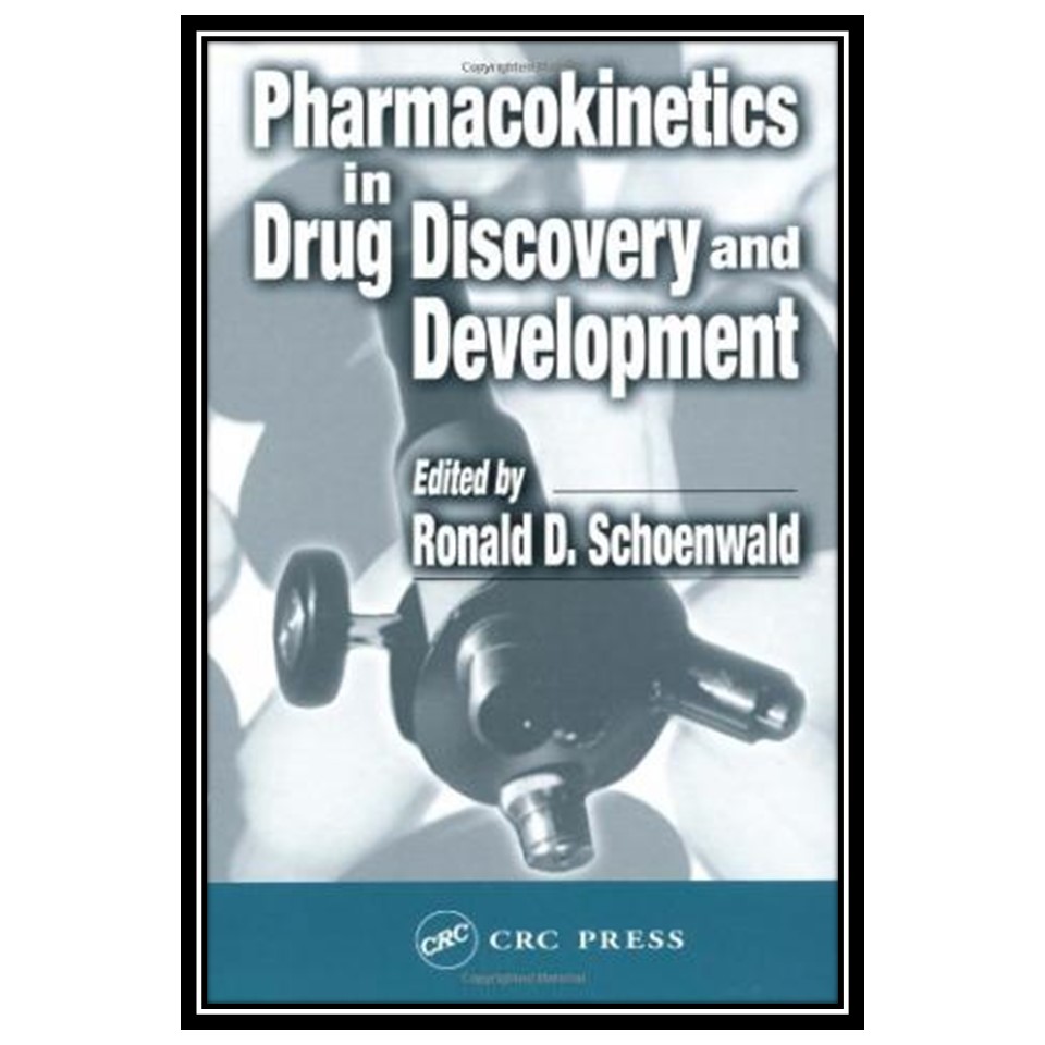 کتاب PharmacoKinetics in Drug Discovery and Development اثر Ronald D Schoenwald انتشارات مؤلفین طلایی