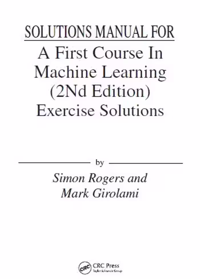 خرید و دانلود نسخه کامل کتاب [Soultion Manual] A First Course in Machine Learning (2nd Edition) BY Rogers - Pdf