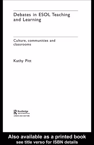 خرید و دانلود نسخه کامل کتاب Debates in ESOL Teaching and Learning Cultures, communities and classrooms (New Approaches to Adult Language, Literacy and Numeracy)