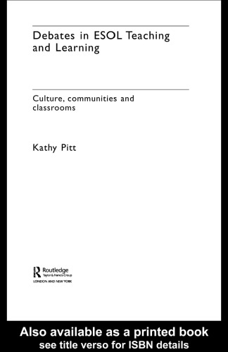 خرید و دانلود نسخه کامل کتاب Debates in ESOL Teaching and Learning Cultures, communities and classrooms (New Approaches to Adult Language, Literacy and Numeracy)