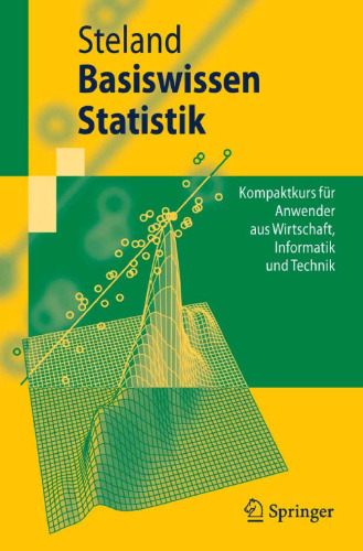 خرید و دانلود نسخه کامل کتاب Basiswissen Statistik: Kompaktkurs fur Anwender aus Wirtschaft, Informatik und Technik
