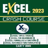 خرید و دانلود نسخه کامل کتاب EXCEL 2023 CRASH COURSE: Master Excel 2023 With This Complete Crash Course In 7 Days