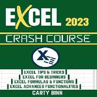 خرید و دانلود نسخه کامل کتاب EXCEL 2023 CRASH COURSE: Master Excel 2023 With This Complete Crash Course In 7 Days