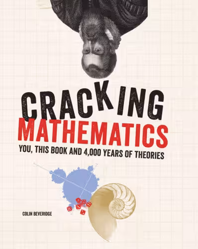 خرید و دانلود نسخه کامل کتاب Cracking Mathematics: You, this book and 4,000 years of theories