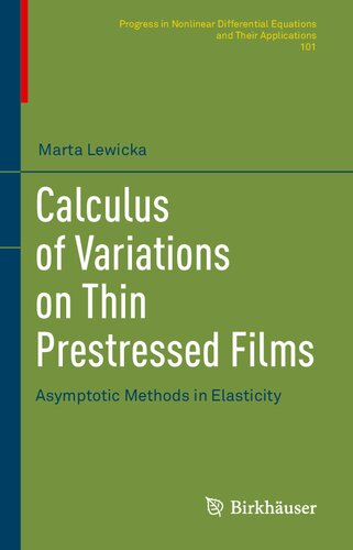 خرید و دانلود نسخه کامل کتاب Calculus of Variations on Thin Prestressed Films: Asymptotic Methods in Elasticity