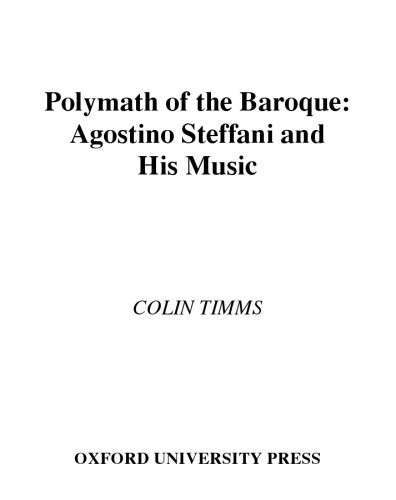 خرید و دانلود نسخه کامل کتاب Polymath of the Baroque: Agostino Steffani and His Music