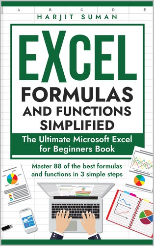 خرید و دانلود نسخه کامل کتاب Excel Formulas and Functions Simplified: The Ultimate Microsoft Excel for Beginners Book to Master the 88 Best Formulas and Functions you Need to Know in Just 3 Simple Steps (Excel 365 Bible 2)