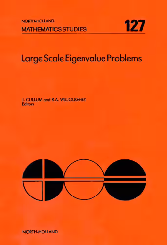 خرید و دانلود نسخه کامل کتاب Large scale eigenvalue problems: proceedings of the IBM Europe Institute Workshop on Large Scale Eigenvalue Problems held in Oberlech, Austria, July 8-12, 1985