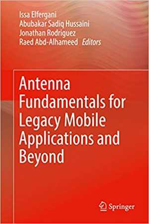 [PDF] دانلود کتاب Antenna Fundamentals For Legacy Mobile Applications And Beyond, 2018