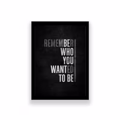 تابلو طرح انگیزشی مدل remember who you wantaed to be