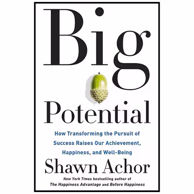 کتاب Big Potential اثر Shawn Achor انتشارات Currency