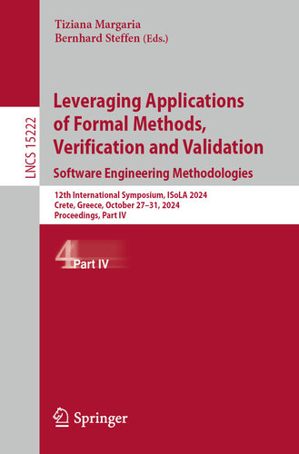 خرید و دانلود نسخه کامل کتاب Leveraging Applications of Formal Methods, Verification and Validation: Software Engineering Methodologies: 12th International Symposium, ISoLA 2024, October 27–31, 2024, Proceedings, Part IV