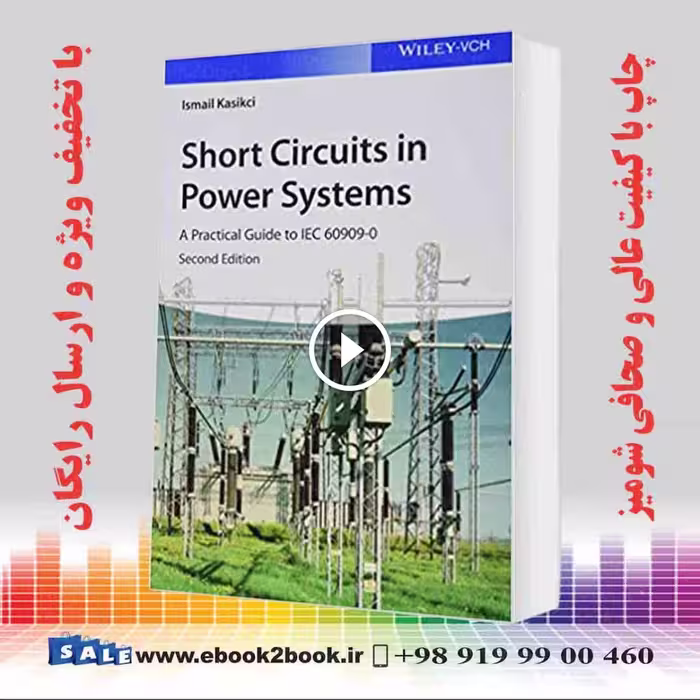 Short Circuits in Power Systems: A Practical Guide to IEC 60909-0 2nd Edition