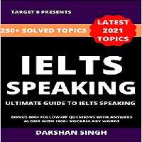 خرید و دانلود نسخه کامل کتاب IELTS SPEAKING: ULTIMATE GUIDE TO IELTS SUCCESS | ONLY BOOK IN THE WORLD TO HAVE 250  SOLVED TOPICS -   PDF