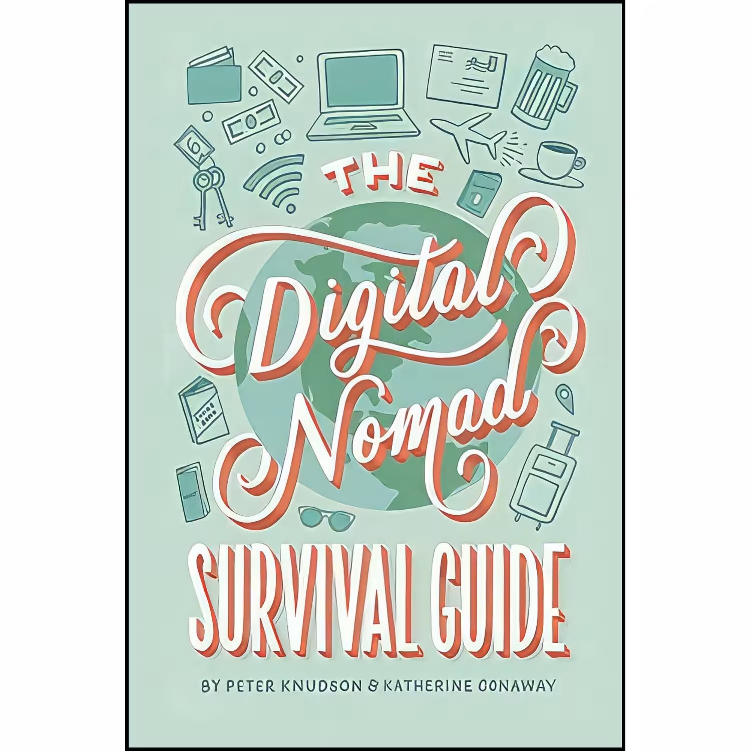 کتاب زبان اصلی The Digital Nomad Survival Guide اثر جمعی از نویسندگان
