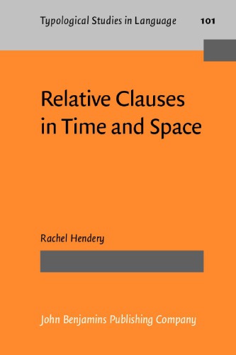 خرید و دانلود نسخه کامل کتاب Relative Clauses in Time and Space: A Case Study in the Methods of Diachronic Typology