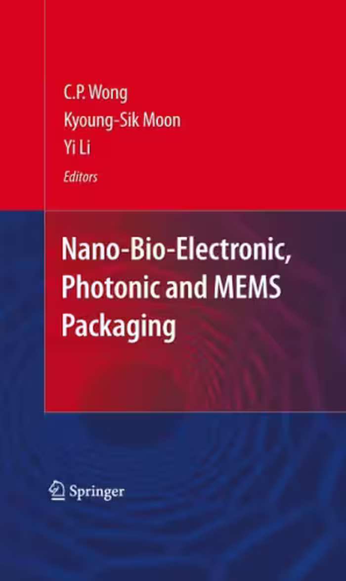 خرید و دانلود نسخه کامل کتاب Nano-Bio- Electronic, Photonic and MEMS Packaging